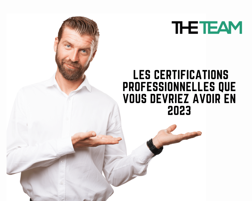 Les Certifications Que Les Professionnels Devraient Avoir- The Team